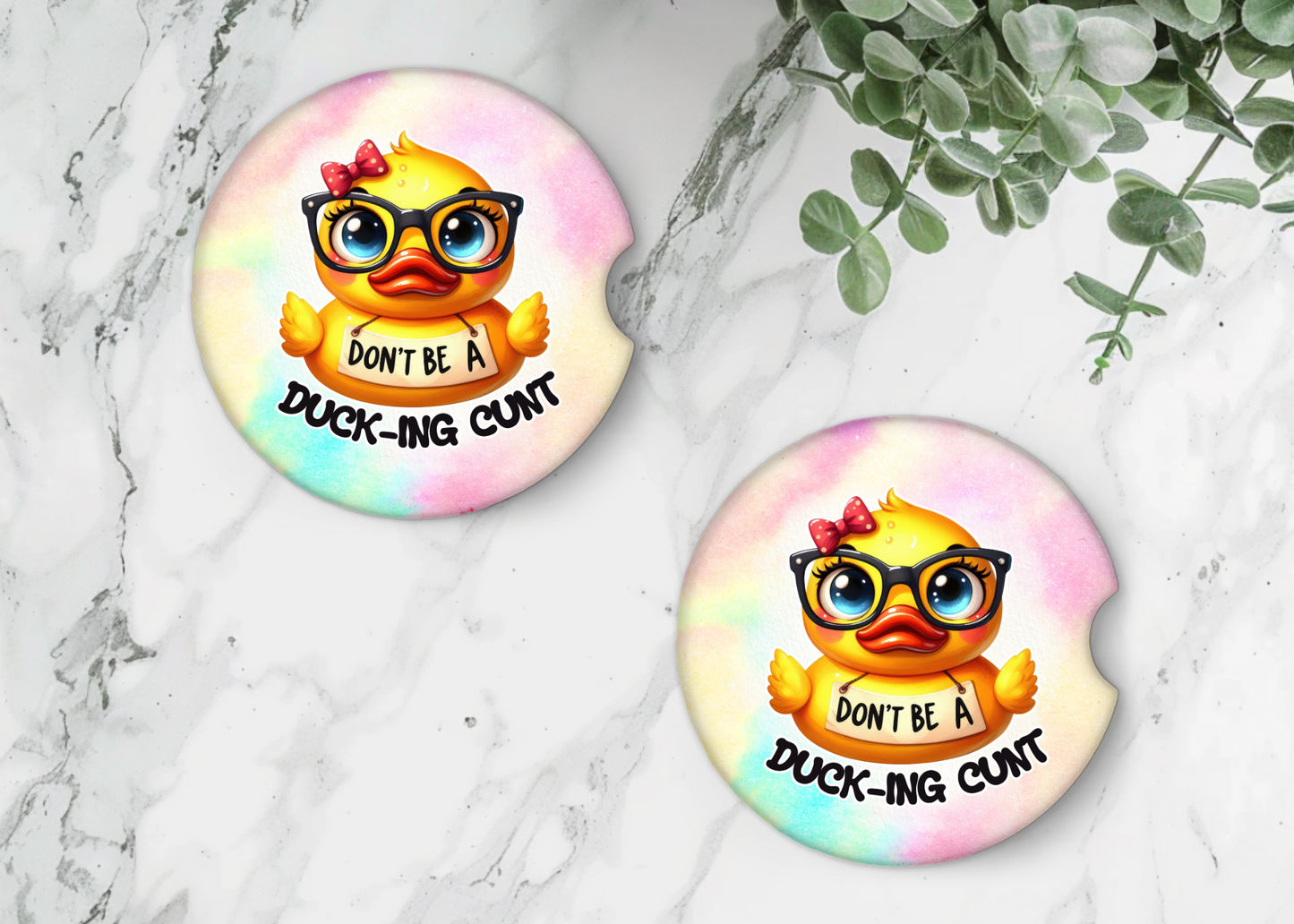Don't Be A Duck-ing Cunt Car Coasters