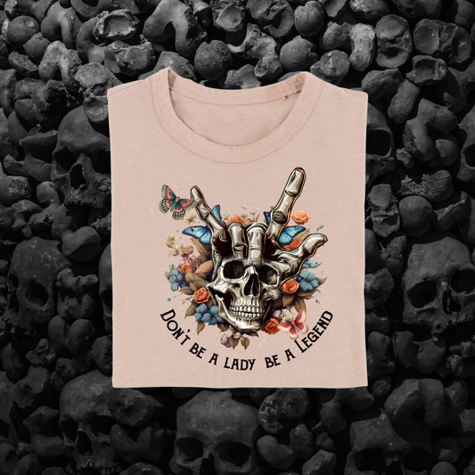 Don't Be A Lady Be A Legend