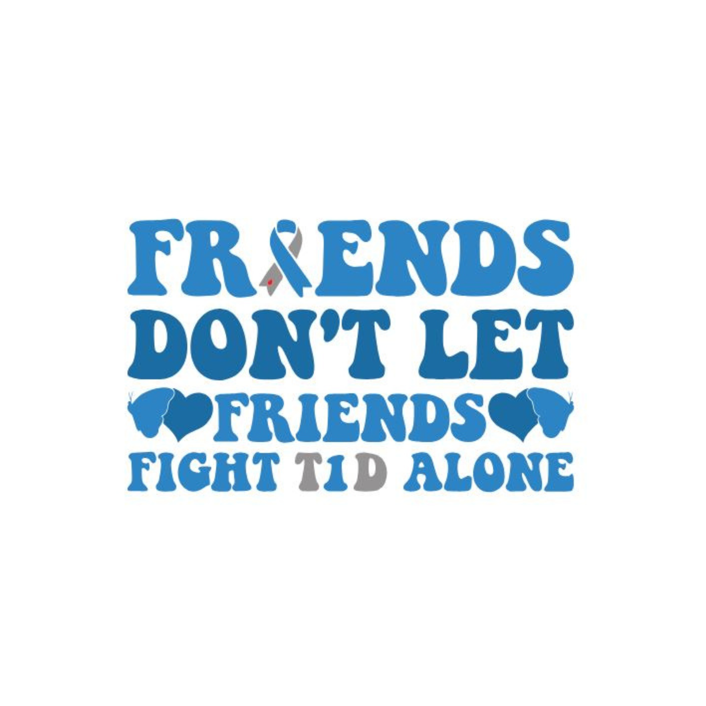 5x7 - Diabetes Awareness Friend's Don't Let Friends Fight Alone Decal