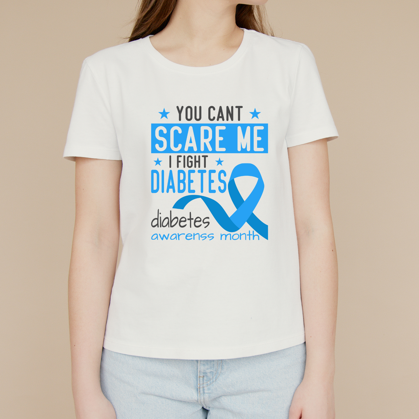 You Can't Scare Me I Fight Diabetes